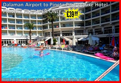 Dalaman Airport to Pineta Park Deluxe Hotel Marmaris